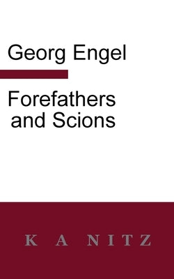 Forefathers and Scions by Engel, Georg Julius Leopold