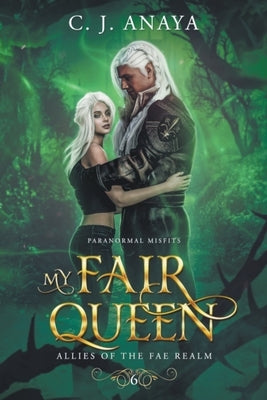 My Fair Queen by Anaya, C. J.