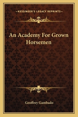 An Academy For Grown Horsemen by Gambado, Geoffrey