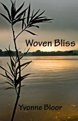 Woven Bliss by Bloor, Yvonne