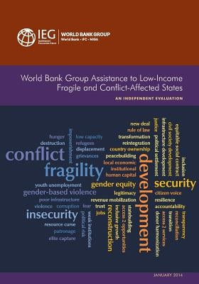 World Bank Group Assistance to Low-Income Fragile and Conflict-Affected States by The World Bank