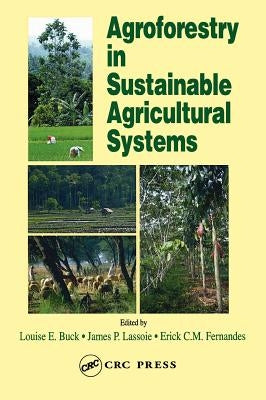 Agroforestry in Sustainable Agricultural Systems by Buck, Louise E.