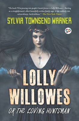 Lolly Willowes or the Loving Huntsman (General Press) by Warner, Sylvia Townsend