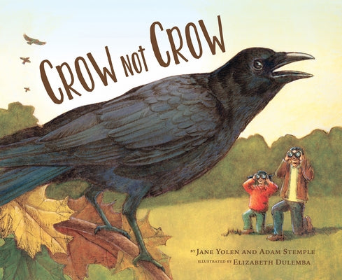 Crow Not Crow by Yolen, Jane