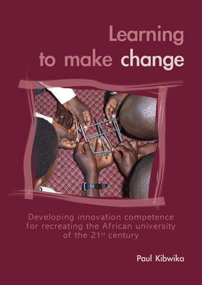 Learning to make change by Kibwika, Paul