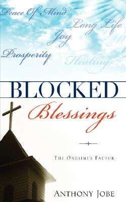 Blocked Blessings the Onesimus Factor by Jobe, Anthony