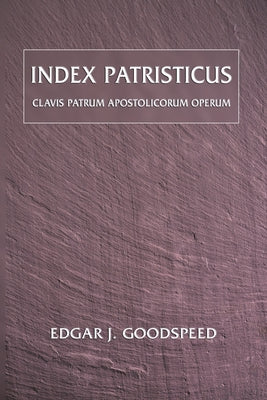 Index Patristicus by Goodspeed, Edgar J.