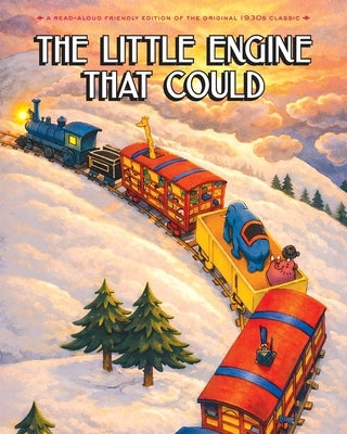 The Little Engine That Could: A Read-Aloud Friendly Edition of the Original 1930s Classic by Piper, Watty