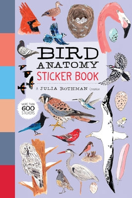 Bird Anatomy Sticker Book: A Julia Rothman Creation; More Than 600 Stickers by Rothman, Julia