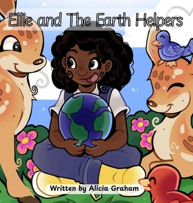 Ellie and The Earth Helpers by Graham, Alicia