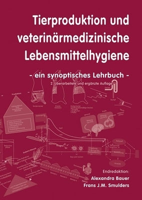 Tierproduktion Und Veterinärmedizinische Lebensmittelhygiene: Ein Synoptisches Lehrbuch by Bauer, Alexandra