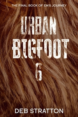Urban Bigfoot 6 by Stratton, Deb