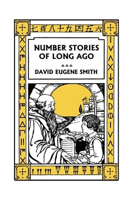 Number Stories of Long Ago (Color Edition) (Yesterday's Classics) by Smith, David Eugene
