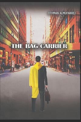 The Bag Carrier: Action Suspense Novel by Al Mufarrej, Othman