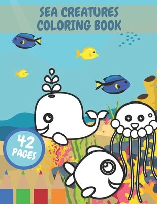 Sea Creatures Coloring Book: For Kids Mermaids Sea Ocean Dolphin Sealife Animals by Cyprian, Gerard