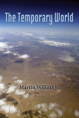 The Temporary World by Martin, Willits, Jr.