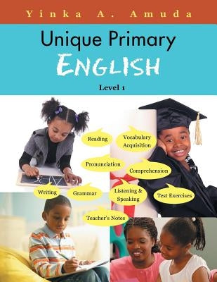 Unique Primary English: Level 1 by Amuda, Yinka A.