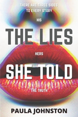 The Lies She Told: Scottish Author's Explosive Debut Novel by Johnston, Paula