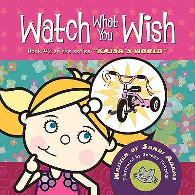 Watch What You Wish: Kajsa Conquers Her World by Adams, Sandi