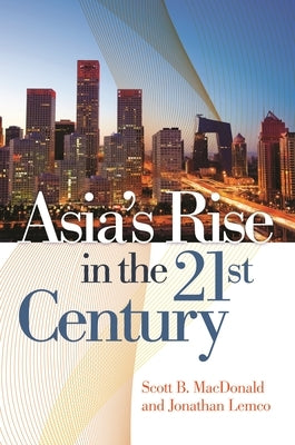 Asia's Rise in the 21st Century by MacDonald, Scott
