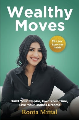 Wealthy Moves by Mittal, Roota