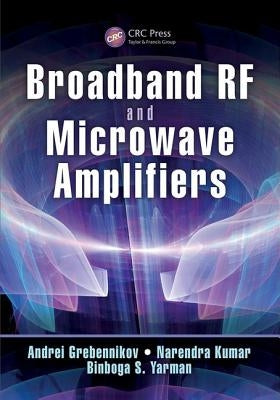 Broadband RF and Microwave Amplifiers by Grebennikov, Andrei