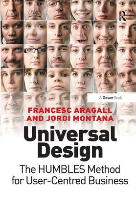 Universal Design: The Humbles Method for User-Centred Business by Aragall, Francesc