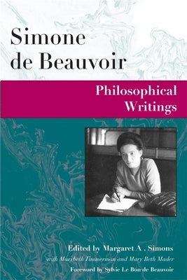 Philosophical Writings by Beauvoir, Simone De