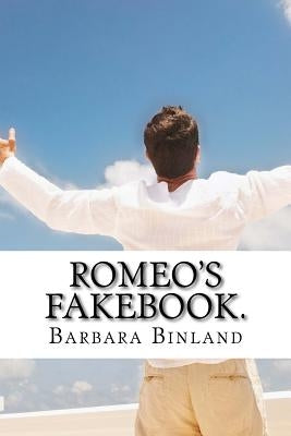 Romeo's Fakebook. by Binland, Barbara