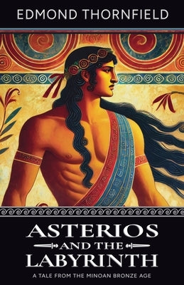 Asterios and the Labyrinth by Thornfield, Edmond