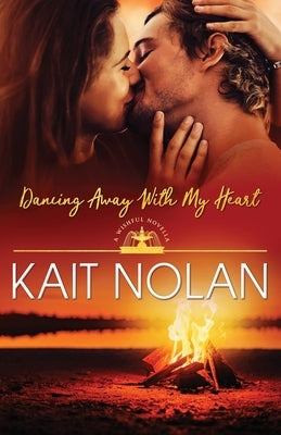 Dancing Away With My Heart by Nolan, Kait