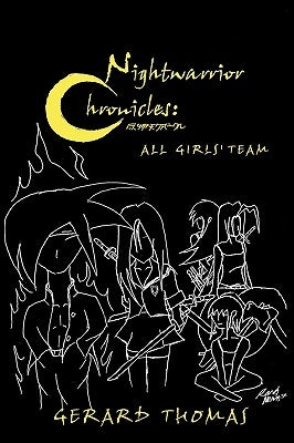 Nightwarrior Chronicles: All Girls' Team by Thomas, Gerard