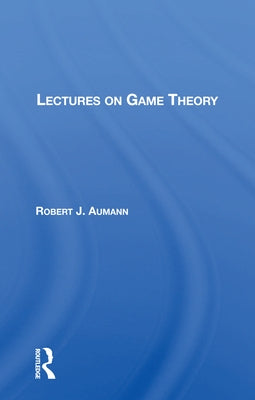 Lectures on Game Theory by Aumann, Robert J.