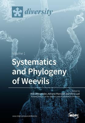 Systematics and Phylogeny of Weevils: Volume 1 by Oberprieler, Rolf
