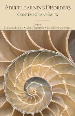 Adult Learning Disorders: Contemporary Issues by Wolf, Lorraine E.