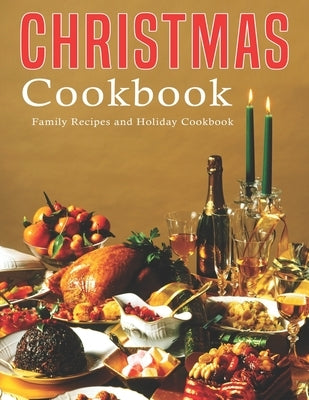 Christmas Cookbook: Family Recipes and Holiday Cookbook by W. Smoot, Samuel