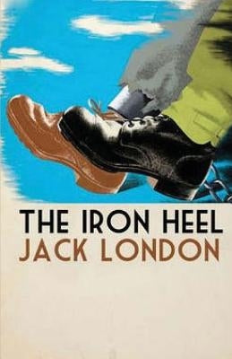 The Iron Heel by London, Jack