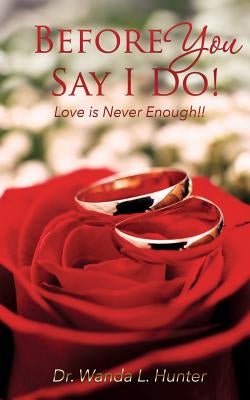 Before You Say I Do! by Hunter, Wanda L.