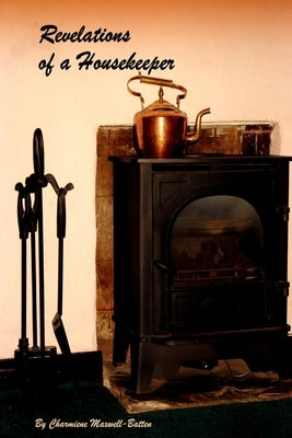 Revelations of a Housekeeper by Maxwell-Batten, Charmiene