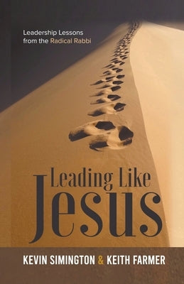 Leading Like Jesus by Simington, Kevin