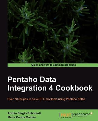 Pentaho Data Integration 4 Cookbook by Sergio Pulvirenti, Adri N.