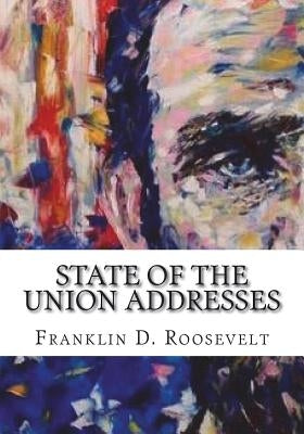 State of the Union Addresses by Roosevelt, Franklin D.