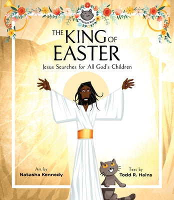 The King of Easter: Jesus Searches for All God's Children by Kennedy, Natasha