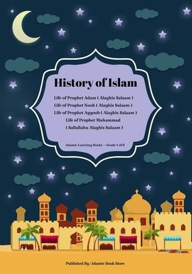 History of Islam: Life of Prophet Adam ( Alayhis Salaam ) - Life of Prophet Nooh ( Alayhis Salaam ) - Life of Prophet Ayyoob ( Alayhis Salaam ) - Life by Store, Islamic Book