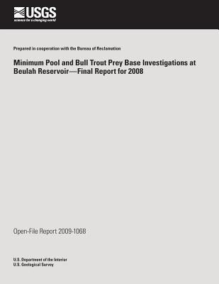 Minimum Pool and Bull Trout Prey Base Investigations at Beulah Reservoir?Final Report for 2008 by U. S. Department of the Interior