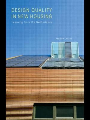 Design Quality in New Housing: Learning from the Netherlands by Cousins, Matthew