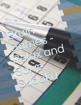 Brain Games - Relax and Solve: Sudoku by Al Ghanimi, Ameen Qasim