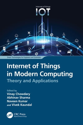 Internet of Things in Modern Computing: Theory and Applications by Chowdary, Vinay