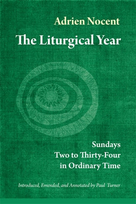 The Liturgical Year: Sundays Two to Thirty-Four in Ordinary Time (Vol. 3) Volume 3 by Nocent, Adrien