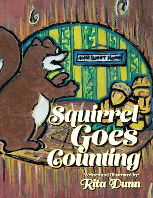 Squirrel Goes Counting by Dunn, Rita